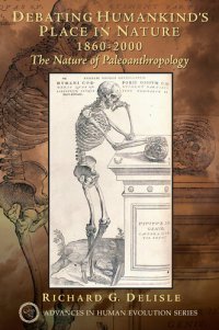 cover of the book Debating Humankind's Place in Nature, 1860-2000: The Nature of Paleoanthropology