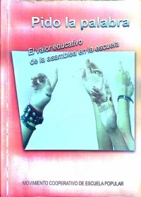 cover of the book Pido la Palabra: el valor educativo de la Asemblea