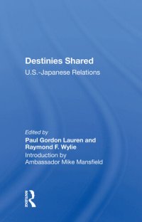 cover of the book Destinies Shared: U.S.-Japanese Relations