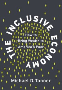 cover of the book The Inclusive Economy: How to Bring Wealth to America's Poor