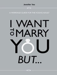 cover of the book I Want To Marry You But...: A Marriage Guide For The Young Adult