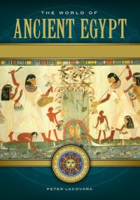 cover of the book The World of Ancient Egypt [2 volumes]: A Daily Life Encyclopedia