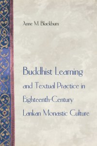 cover of the book Buddhist Learning and Textual Practice in Eighteenth-Century Lankan Monastic Culture