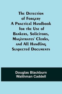 cover of the book The Detection of Forgery