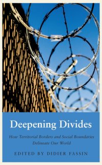 cover of the book Deepening Divides: How Physical Borders and Social Boundaries Delineate our World