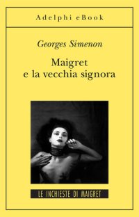 cover of the book Maigret e la vecchia signora