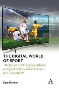 cover of the book The Digital World of Sport: The Impact of Emerging Media on Sports News, Information and Journalism