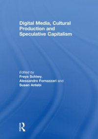 cover of the book Digital Media, Cultural Production and Speculative Capitalism