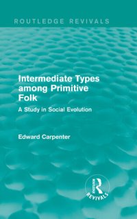 cover of the book Intermediate Types Among Primitive Folk: A Study in Social Evolution