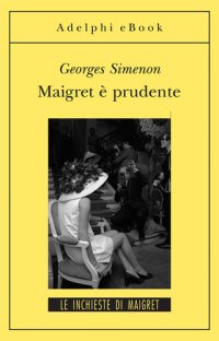 cover of the book Maigret è prudente