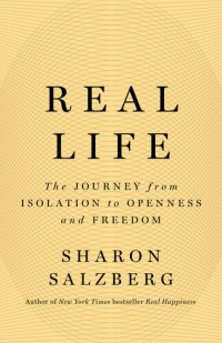 cover of the book Real Life: The Journey from Isolation to Openness and Freedom