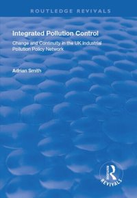 cover of the book Integrated Pollution Control: Change and Continuity in the UK Industrial Pollution Policy Network