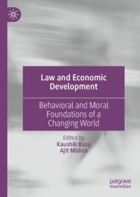 cover of the book Law and Economic Development: Behavioral and Moral Foundations of a Changing World