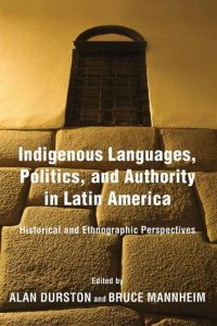 cover of the book Indigenous Languages, Politics, and Authority in Latin America