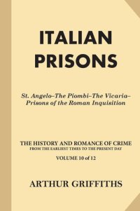 cover of the book The History and Romance of Crime: Italian Prisons