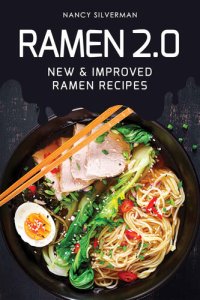 cover of the book Ramen 2.0: New & Improved Ramen Recipes