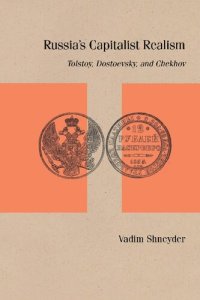 cover of the book Russia’s Capitalist Realism: Tolstoy, Dostoevsky, and Chekhov