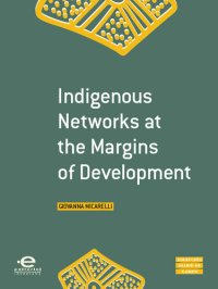 cover of the book Indigenous Networks at the Margins of Development