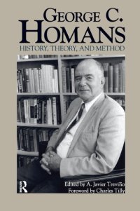 cover of the book George C. Homans: History, Theory, and Method