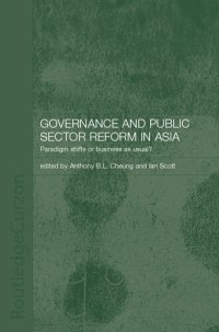 cover of the book Governance and Public Sector Reform in Asia: Paradigm Shift Or Business As Usual?