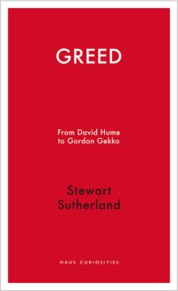 cover of the book Greed: From Gordon Gekko to David Hume