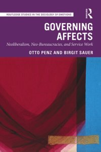 cover of the book Governing Affects: Neoliberalism, Neo-bureaucracies, and Service Work