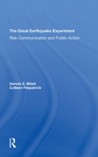 cover of the book The Great Earthquake Experiment: Risk Communication And Public Action