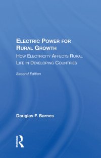 cover of the book Electric Power for Rural Growth: How Electricity Affects Rural Life in Developing Countries