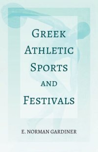 cover of the book Greek Athletic Sports and Festivals