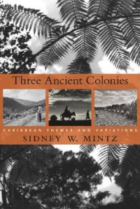 cover of the book Three Ancient Colonies: Caribbean Themes and Variations