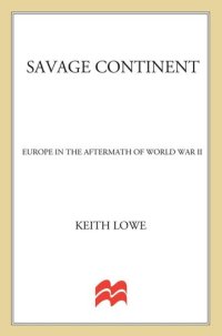 cover of the book Savage Continent: Europe in the Aftermath of World War II