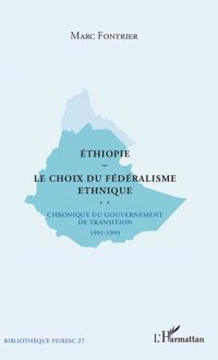 cover of the book Éthiopie, le choix du fédéralisme ethnique: Chronique du gouvernement de transition 1991–1995