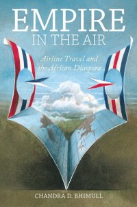 cover of the book Empire in the Air: Airline Travel and the African Diaspora