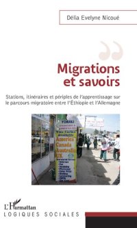 cover of the book Migrations et savoirs: Stations, itinéraires et périples, de l'apprentissage sur le parcours migratoire entre l'Éthiopie et Allemagne