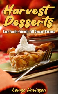 cover of the book Fall Desserts: Easy Family-Friendly Fall Dessert Recipes (Seasonal Recipe Books)