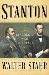 cover of the book Stanton: Lincoln’s War Secretary