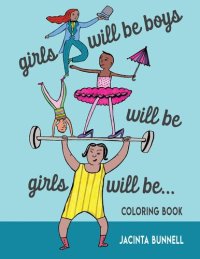 cover of the book Girls Will Be Boys Will Be Girls