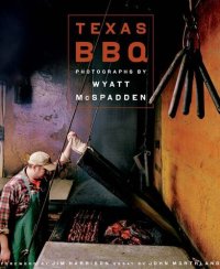 cover of the book Texas BBQ: Photographs by Wyatt McSpadden