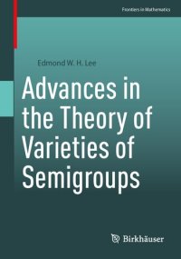 cover of the book Advances in the Theory of Varieties of Semigroups