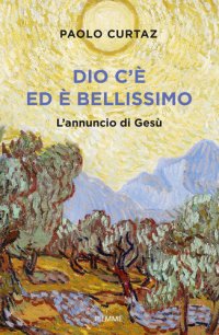 cover of the book Dio c'è ed è bellissimo