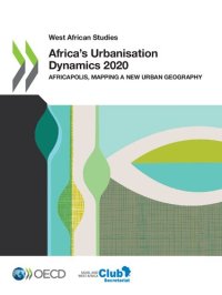 cover of the book West African Studies Africa's Urbanisation Dynamics 2020 Africapolis, Mapping a New Urban Geography