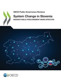 cover of the book OECD Public Governance Reviews System Change in Slovenia Making Public Procurement More Effective