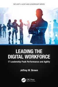 cover of the book Leading the Digital Workforce: IT Leadership Peak Performance and Agility