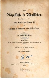 cover of the book Die Nilzuflüsse in Abyssinien : Forschungsreise vom Atbara zum Blauen Nil und Jagden in Wüsten und Wildnissen