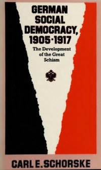 cover of the book German social democracy, 1905-1917: The Development of the Great Schism