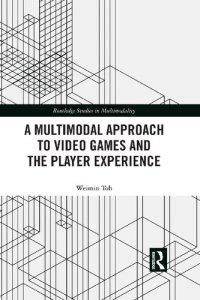 cover of the book A Multimodal Approach to Video Games and the Player Experience