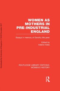 cover of the book Women as Mothers in Pre-Industrial England: Essays in Memory of Dorothy McLaren