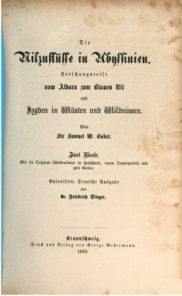 cover of the book Die Nilzuflüsse in Abyssinien : Forschungsreise vom Atbara zum Blauen Nil und Jagden in Wüsten und Wildnissen