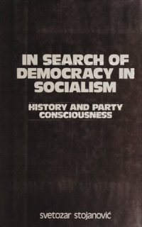 cover of the book In Search of Democracy in Socialism: History and Party Consciousness