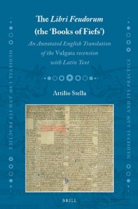 cover of the book The Libri Feudorum (the ‘Books of Fiefs’): An Annotated English Translation of the Vulgata recension with Latin Text